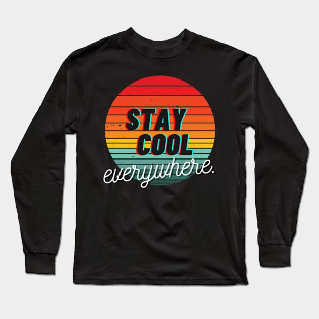 Stay cool everywhere Long Sleeve T-Shirt by ShongyShop